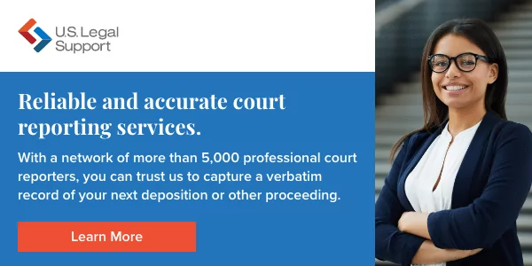 Reliable and accurate court reporting services. Learn more!